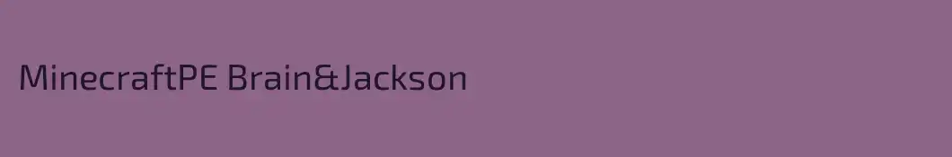 MinecraftPE Brain&Jackson